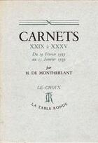 Couverture du livre « Carnets xxix a xxxv - du 9 fevrier 1935 au 11 janvier 1939 » de Henry De Montherlant aux éditions Table Ronde