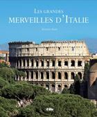 Couverture du livre « Les grandes merveilles d'Italie » de Stefano Zuffi aux éditions Vilo
