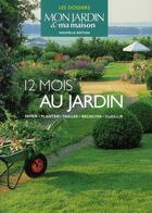 Couverture du livre « 12 mois au jardin » de Mon Jardin Ma Maison aux éditions Glenat