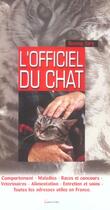 Couverture du livre « L'officiel du chat : comportement, maladies, races et concours, veterinaires, alimentation, entretie » de Tary B aux éditions Grancher