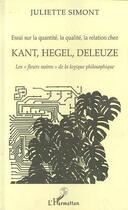 Couverture du livre « Essai sur la quantite, la qualite, la relation chez kant, hegel, deleuze - les 