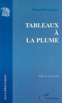 Couverture du livre « Beaux arts : TABLEAUX À LA PLUME » de Theophile Gautier aux éditions L'harmattan