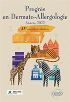 Couverture du livre « Progrès en dermato-allergologie : Anvers, 2022 : 43e cours d'actualisation » de Olivier Aerts aux éditions John Libbey