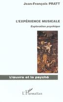 Couverture du livre « L'experience musicale - exploration psychique » de Jean-Francois Pratt aux éditions L'harmattan