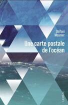 Couverture du livre « Une carte postale de l'océan » de Stefani Meunier aux éditions Lemeac