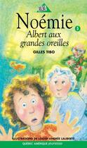 Couverture du livre « Noemie 05 albert aux grandes oreilles » de Tibo G aux éditions Les Editions Quebec Amerique