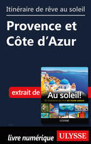 Couverture du livre « Itinéraire de rêve au soleil - Provence et Côte d'Azur » de  aux éditions Ulysse