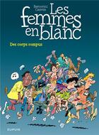 Couverture du livre « Les femmes en blanc Tome 14 : des corps rompus » de Philippe Bercovici et Raoul Cauvin aux éditions Dupuis