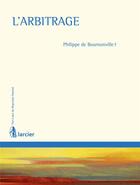 Couverture du livre « L'arbitrage » de Philippe De Bournonville aux éditions Larcier