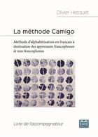 Couverture du livre « La méthode camigo ; méthode d'alphabetisation en francais à destination des apprenants francophones et non francophones ; livre de l'accompagnateur » de Olivier Hecquet aux éditions Eme Editions