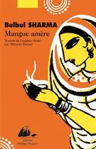 Couverture du livre « Mangue amère » de Bulbul Sharma aux éditions Editions Philippe Picquier