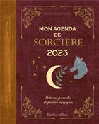 Couverture du livre « Mon agenda de sorcière (édition 2023) » de Marie De Hennezel aux éditions Rustica