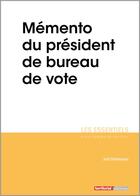 Couverture du livre « Memento du president de bureau de vote » de Joel Clerembaux aux éditions Territorial