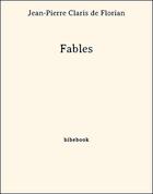 Couverture du livre « Fables » de Jean-Pierre Claris De Florian aux éditions Bibebook