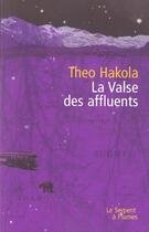Couverture du livre « La valse des affluents » de Theo Hakola aux éditions Serpent A Plumes