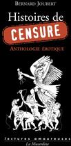 Couverture du livre « Histoires de censure ; anthologie érotique » de Bernard Joubert aux éditions La Musardine