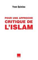 Couverture du livre « Pour une approche critique de l'islam » de Yvon Quiniou aux éditions H&o