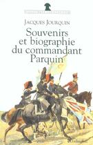 Couverture du livre « Souvenirs et biographie du commandant parquin » de Jourquin/Parquin aux éditions Tallandier