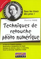 Couverture du livre « Techniques De Retouches De La Photo Numerique » de Patrick Fabre aux éditions Aliss Multimedia