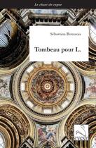 Couverture du livre « Tombeau pour L. » de Sebastien Boussois aux éditions Editions Du Cygne