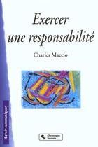 Couverture du livre « Exercer une responsabilite » de Charles Maccio aux éditions Chronique Sociale