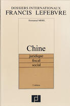Couverture du livre « Chine ; juridique, fiscal, social » de Emmanuel Meril aux éditions Lefebvre