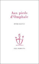 Couverture du livre « Aux pieds d'Omphale » de Henri Raynal aux éditions Fata Morgana