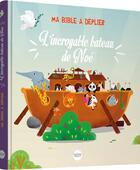 Couverture du livre « L'incroyable bateau de noe, ma bible a deplier » de  aux éditions Bibli'o