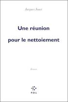 Couverture du livre « Une reunion pour le nettoiement » de Jacques Jouet aux éditions P.o.l