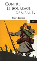 Couverture du livre « Contre le bourrage de crâne » de Albert Londres aux éditions Arlea