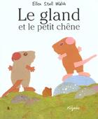 Couverture du livre « Gland et petit chene » de Stoll Wash aux éditions Mijade