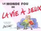 Couverture du livre « Monde fou de la vie a deux » de Stott B aux éditions Exley