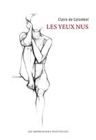 Couverture du livre « Les yeux nus » de Claire De Colombel aux éditions Impressions Nouvelles