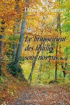 Couverture du livre « Le bruissement des feuilles sous nos pas » de Danièle Vienney aux éditions Mon Village