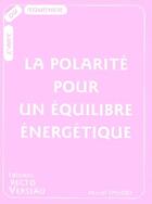 Couverture du livre « La polarité pour un équilibre énergetique » de Muriel Fandjo aux éditions Recto Verseau