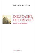 Couverture du livre « Dieu caché, Dieu révélé » de Colette Kessler aux éditions Parole Et Silence