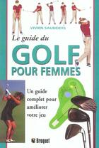 Couverture du livre « Guide du golf pour femme (le) » de Saunders Vivien aux éditions Broquet