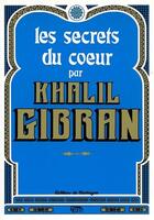 Couverture du livre « Secrets du coeur » de Khalil Gibran aux éditions De Mortagne