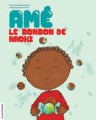 Couverture du livre « Amé, le bonbon de Naoki » de Sylvie Massicotte aux éditions La Courte Echelle