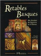 Couverture du livre « Retables basques des diocèses de Bayonne et d'Oloron » de Calude Fourcade aux éditions Mondarrain