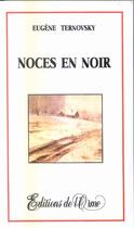 Couverture du livre « Noces En Noir » de Eugene Ternovsky aux éditions Orme