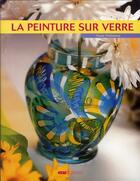 Couverture du livre « La peinture sur verre » de Paula De Simone aux éditions Art Et Images