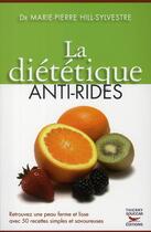 Couverture du livre « La diététique anti-rides » de Marie Hill-Sylvestre aux éditions Thierry Souccar