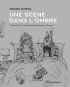 Couverture du livre « Une scène dans l'ombre, une aventure de la bande dessinée d'auteur à Rennes ; de 1991 à nos jours » de Nicolas Auffray aux éditions Goater