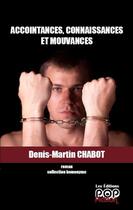 Couverture du livre « Accointances, connaissances et mouvances » de Denis-Martin Chabot aux éditions Popfiction