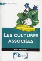 Couverture du livre « Les cultures associées » de Marisa Pirlet et Guy Pirlet aux éditions Nature Et Progres
