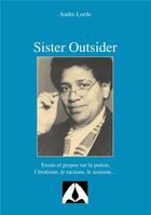Couverture du livre « Sister outsider ; essais et propos sur la poésie, l'érotisme, le racisme, le sexisme » de Audre Lorde aux éditions Mamamelis