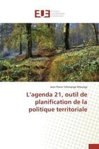 Couverture du livre « L'agenda 21, outil de planification de la politique territoriale » de Tshimanga M'Punga aux éditions Editions Universitaires Europeennes