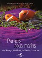 Couverture du livre « Paradis sous-marins ; mer rouge, Maldives, Malaisie, Caraïbes » de Mojetta/Ferrari aux éditions White Star