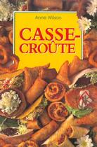 Couverture du livre « Casse-Croute » de Anne Wilson aux éditions Fiore